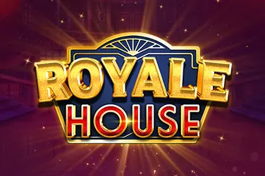 ROYALE HOUSE